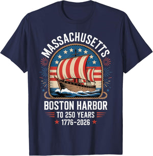 Massachusetts Boston Harbor to 250 Years 1776 2026 T-Shirt - T-Shirt | Navy