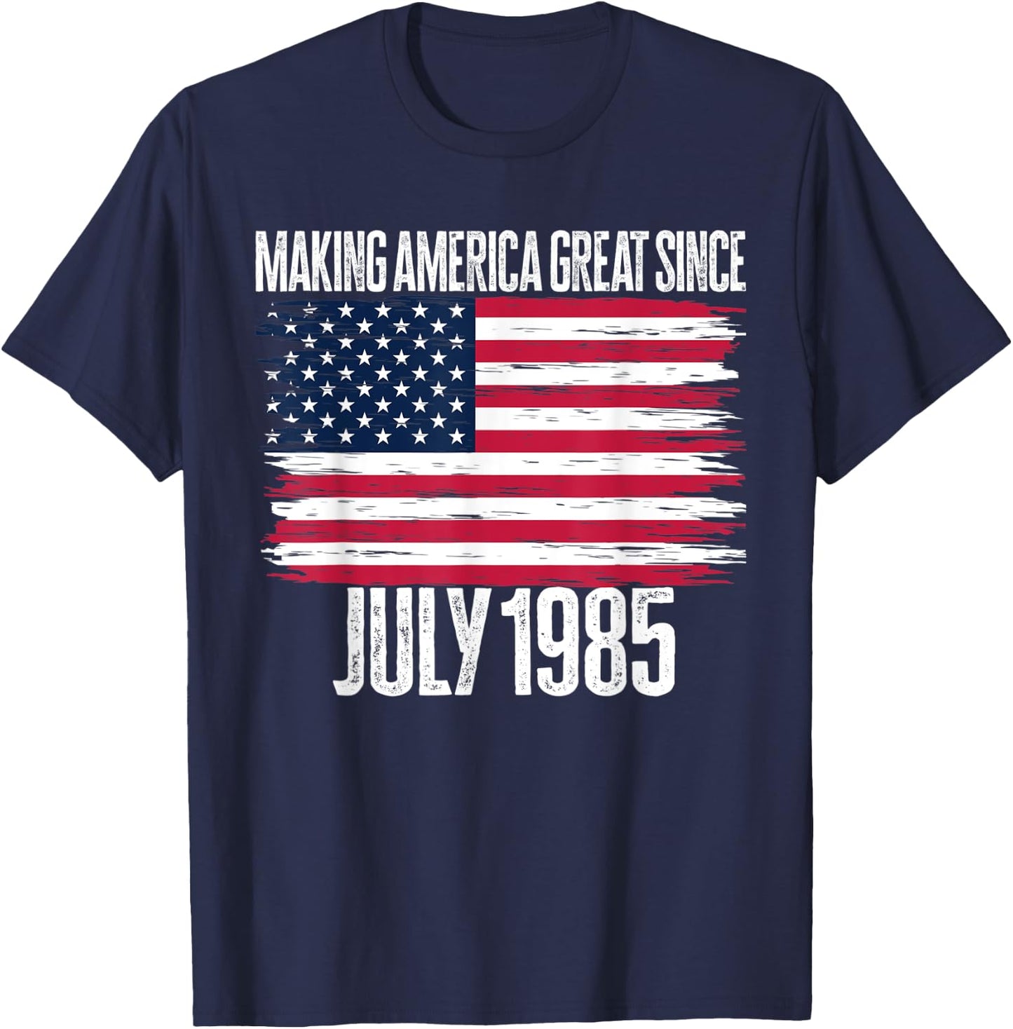Retro Making America Great Since July 1985 Birth Years Born T-Shirt - T-Shirt | Navy