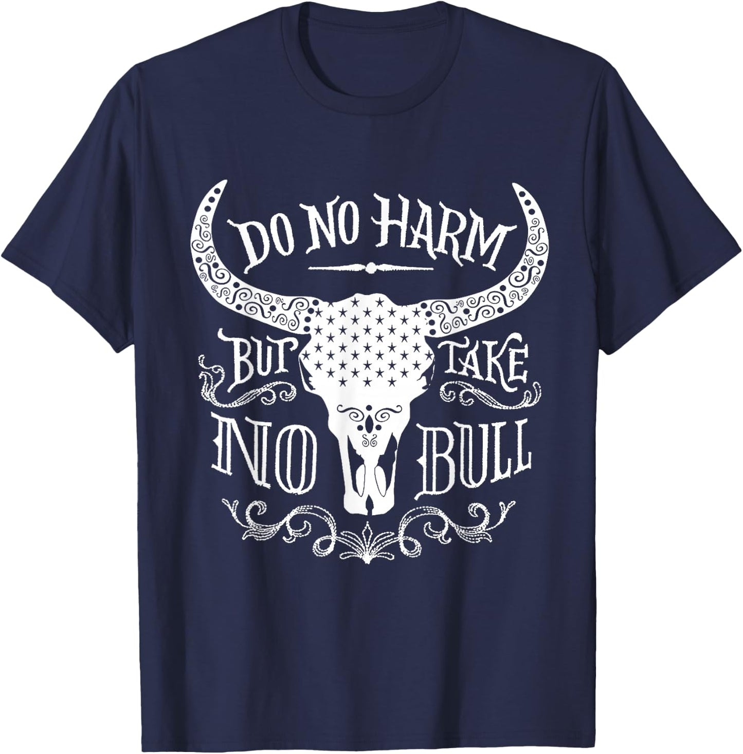 Do No Harm Take No Bull Horns Rodeo Cowboy Country Western T-Shirt - T-Shirt | Navy