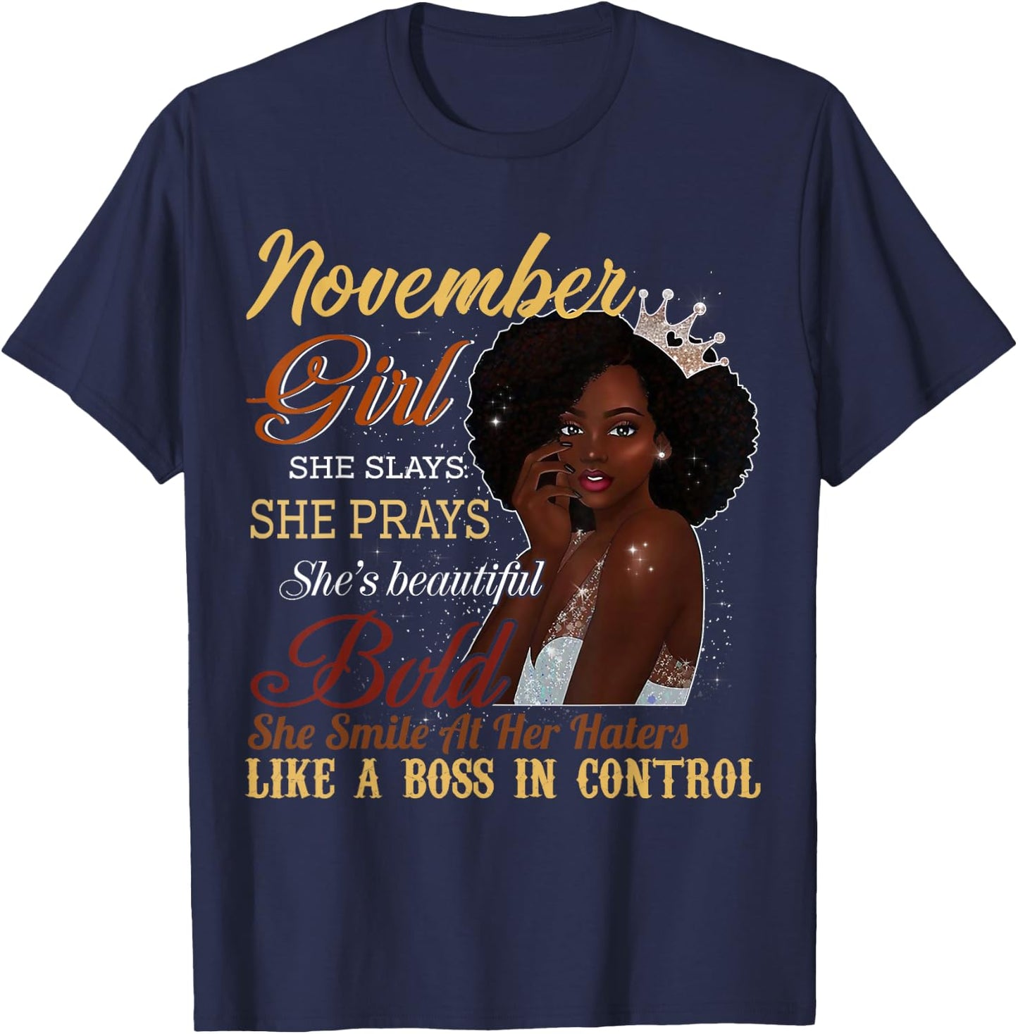 November Girl She Slays She Prays Beautiful Birthday T Shirt T-Shirt - T-Shirt | Navy