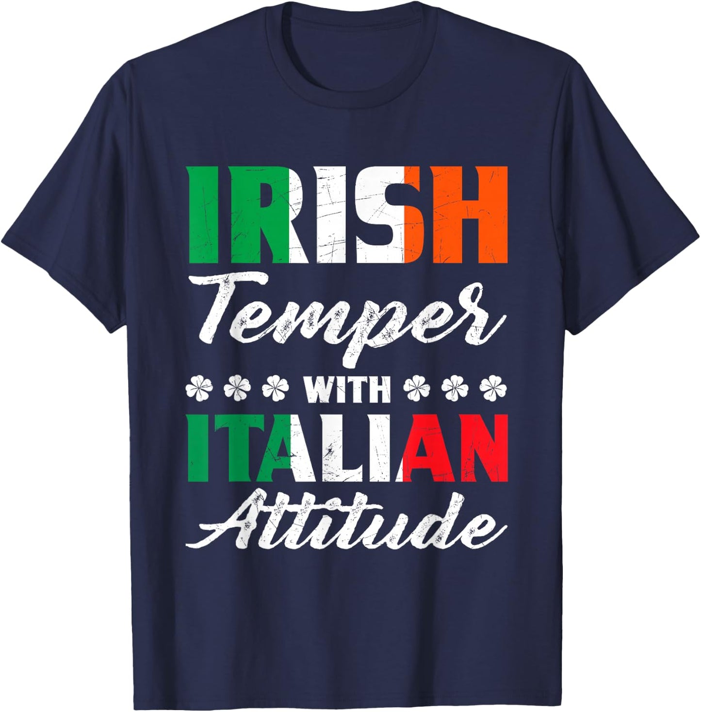 Irish Temper Italian Attitude Gift Italian & Irish T-Shirt - T-Shirt | Navy