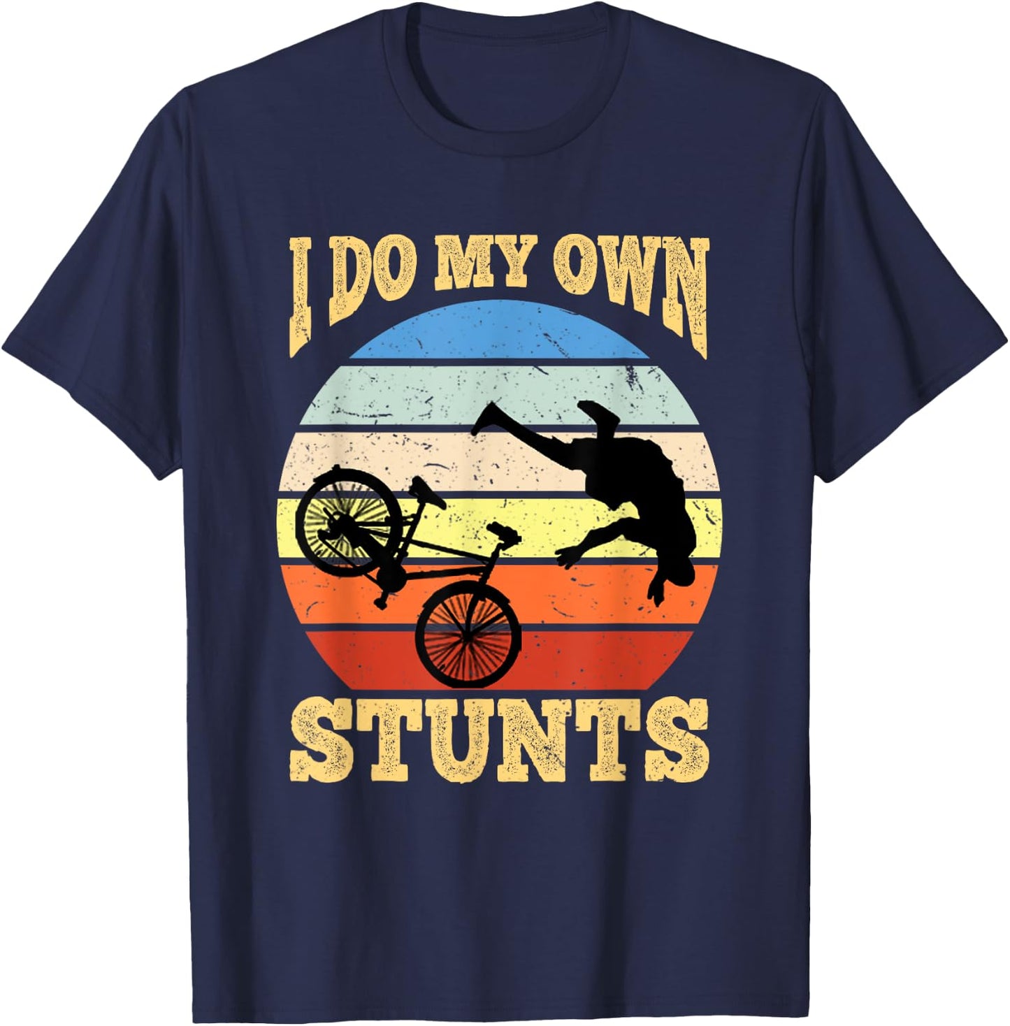 I Do My Own Stunts Mountain Bike MTB Get Well Soon Gift T-Shirt - T-Shirt | Navy