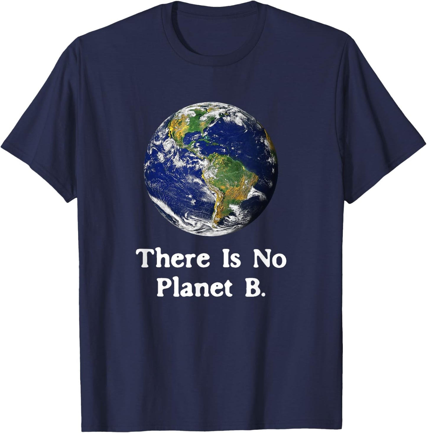 There is No Planet B Earth Day T-Shirt - T-Shirt | Navy