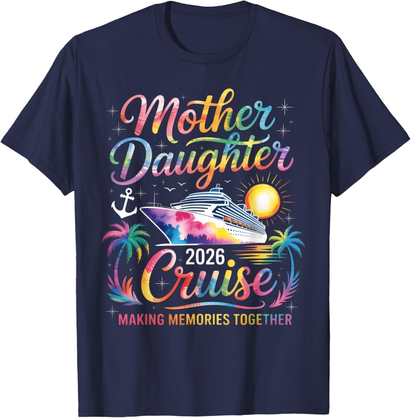 Mother Daughter Cruise 2026 Trip Mom Daughter Vacation T-Shirt - T-Shirt | Navy