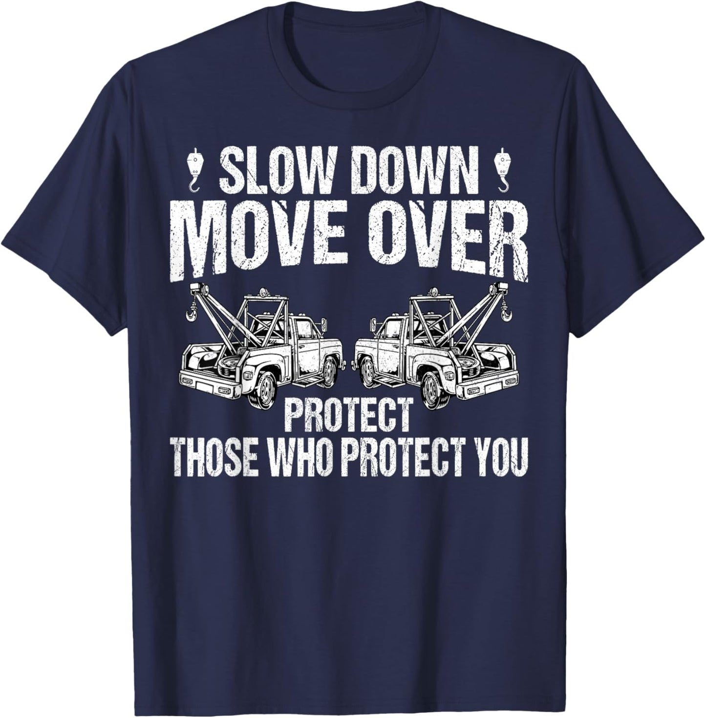 Slow Down and Move Over Tow Truck Driver Towing Service T-Shirt - T-Shirt | Navy