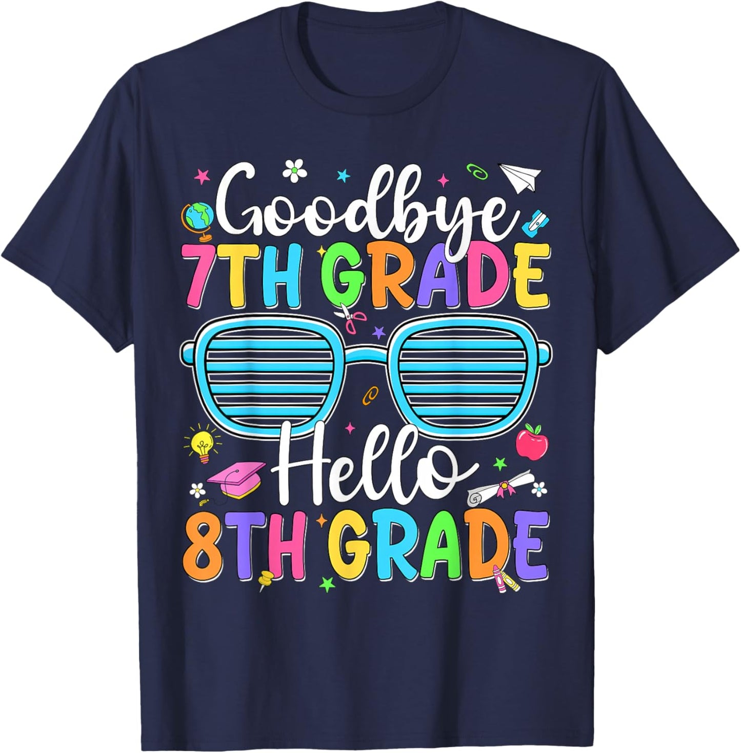 Goodbye 7th Grade Hello 8th Grade Graduation Back to School T-Shirt - T-Shirt | Navy
