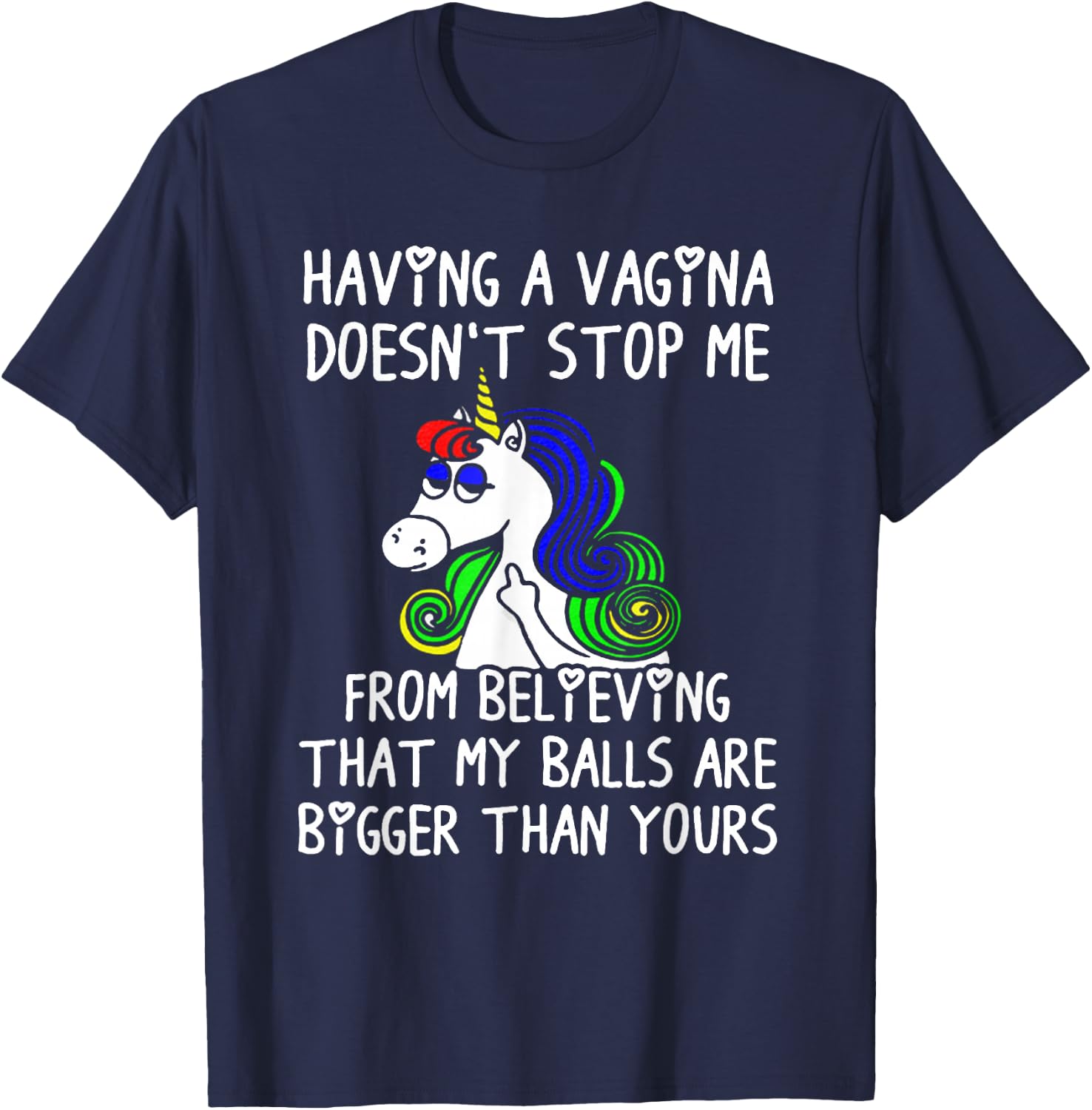 Having a VAGINA Doesn't Stop Me My Ball Bigger Than Yours T-Shirt - T-Shirt | Navy
