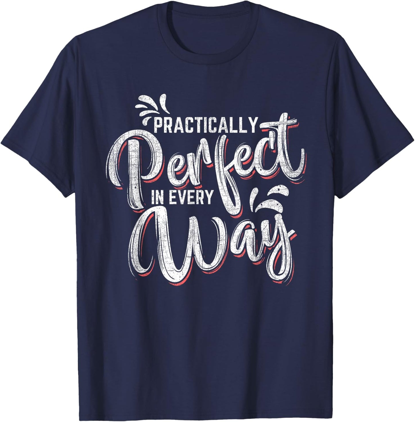 Practically Perfect in Every Way Famous Magical Quote T-Shirt - T-Shirt | Navy