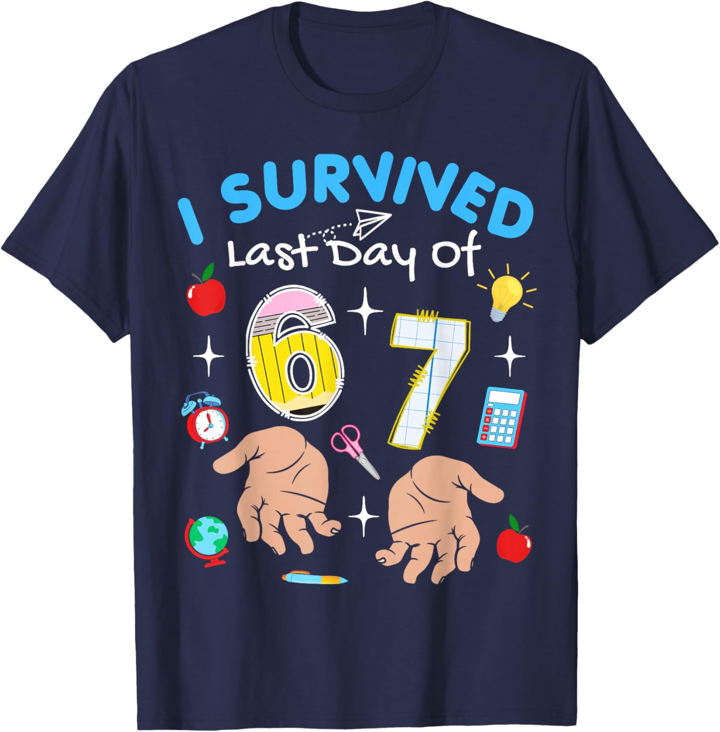 Funny I Survived Six Seven Meme Last Day School Teacher Kids T-Shirt - T-Shirt | Navy