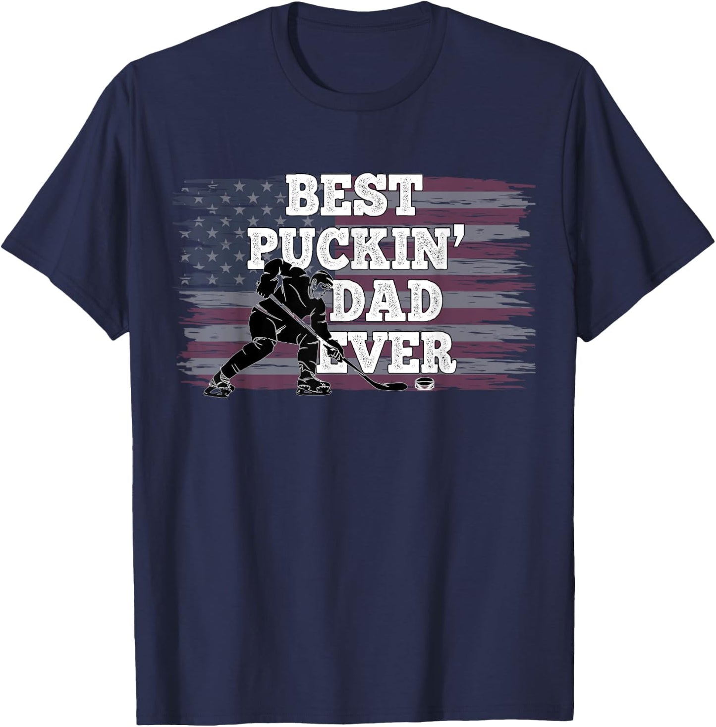 Best Puckin' Dad Ever Shirt American Flag Hockey Gift T-Shirt - T-Shirt | Navy