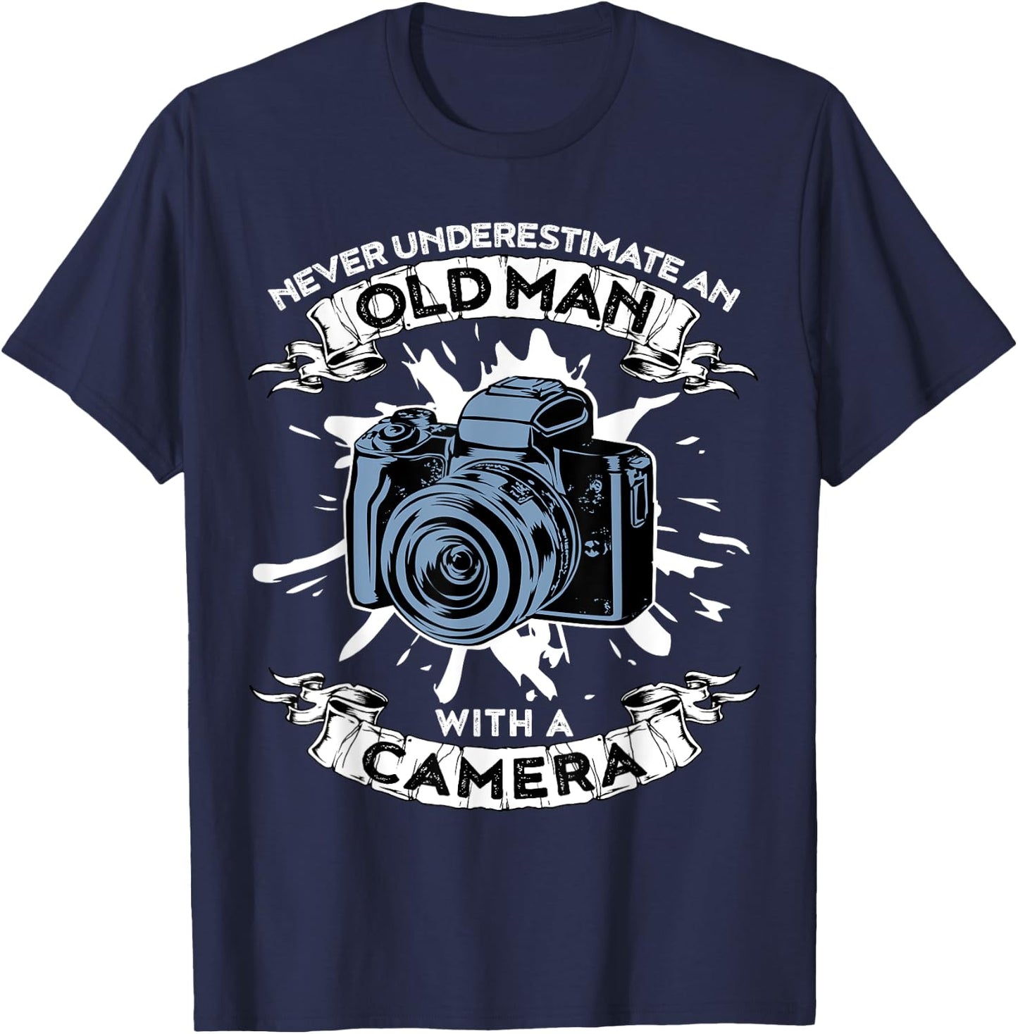 Never Underestimate An Old Man With A Camera T-Shirt - T-Shirt | Navy
