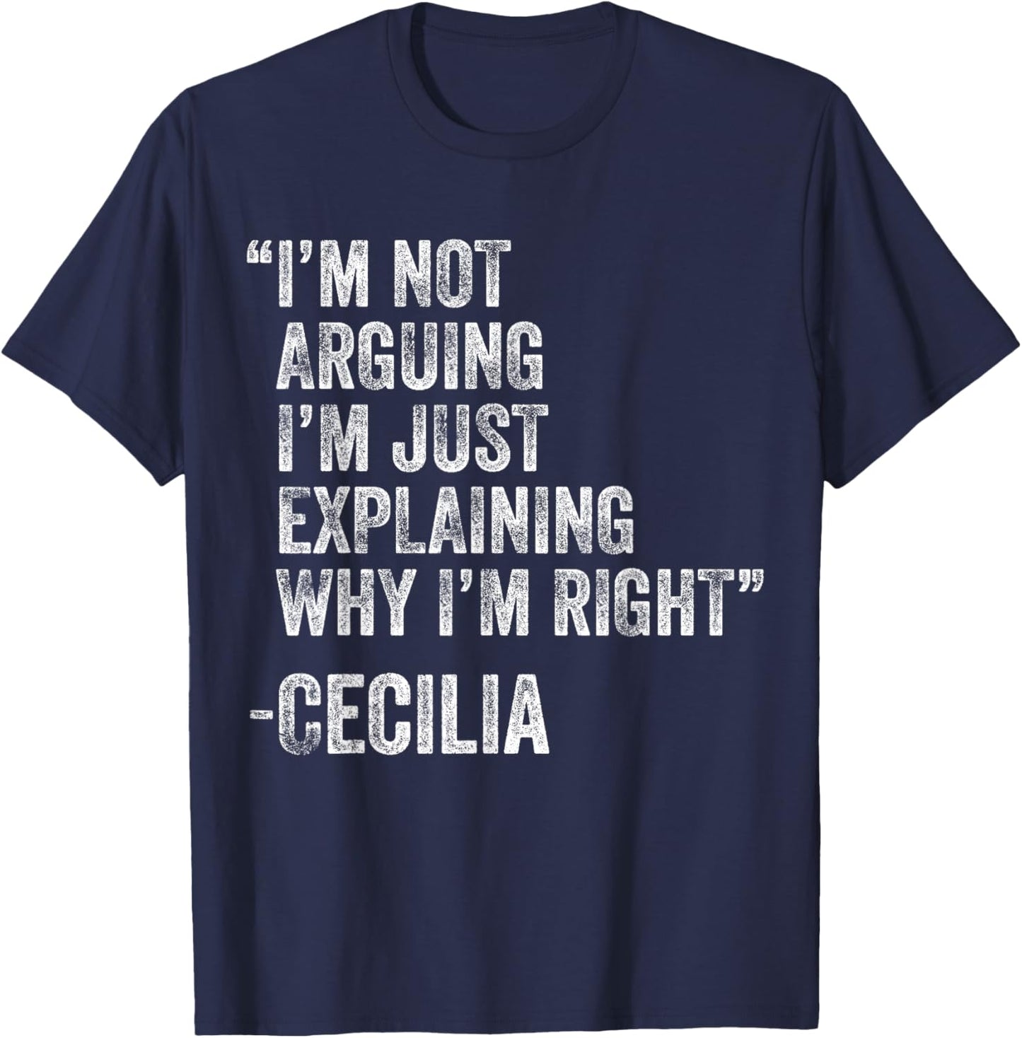 Cecilia Quote Funny Birthday Custom Name Idea Engineer T-Shirt - T-Shirt | Navy