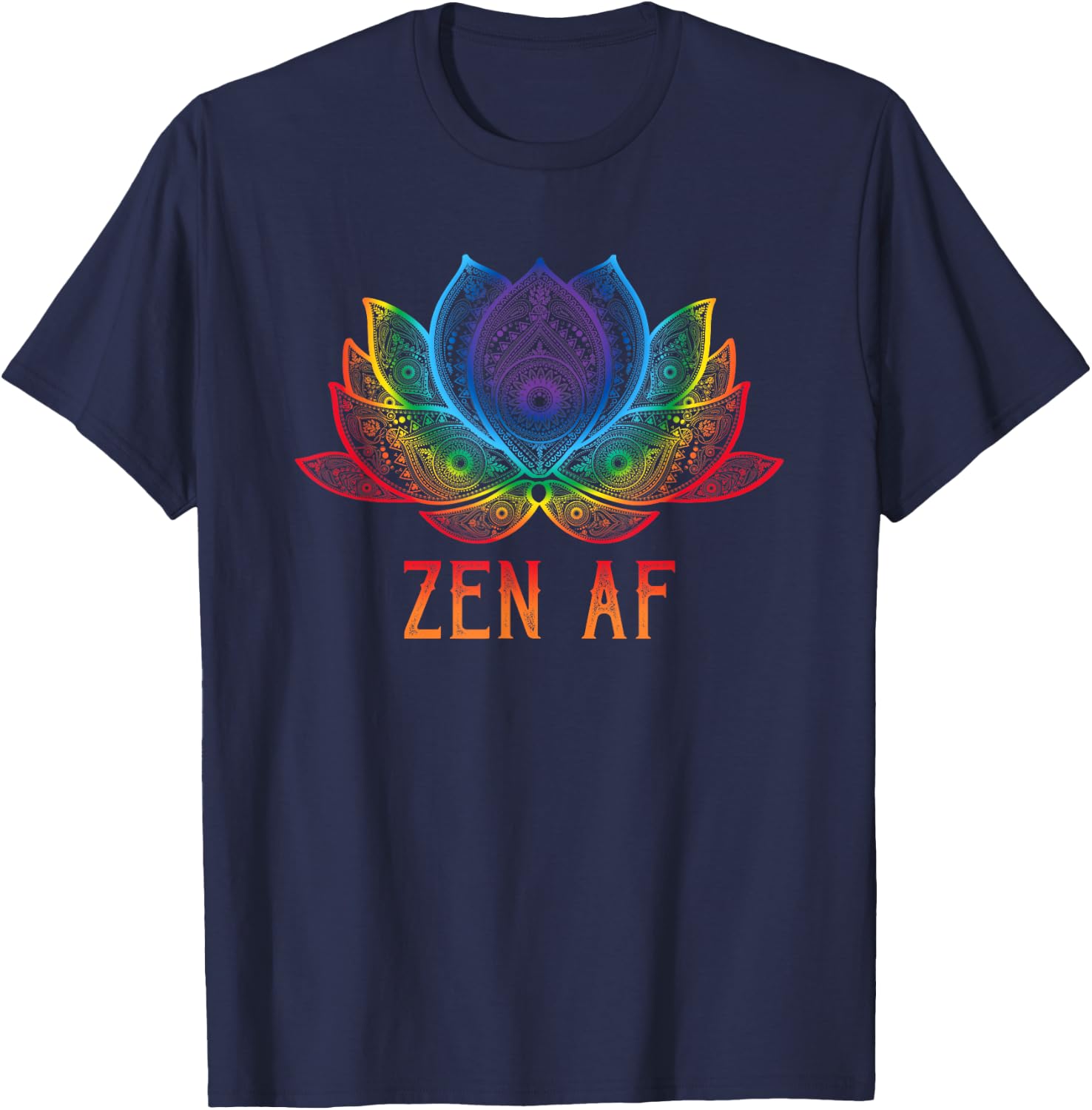 Funny Lotus Flower Zen AF Sarcastic Yoga Lover Shirt T-Shirt - T-Shirt | Navy