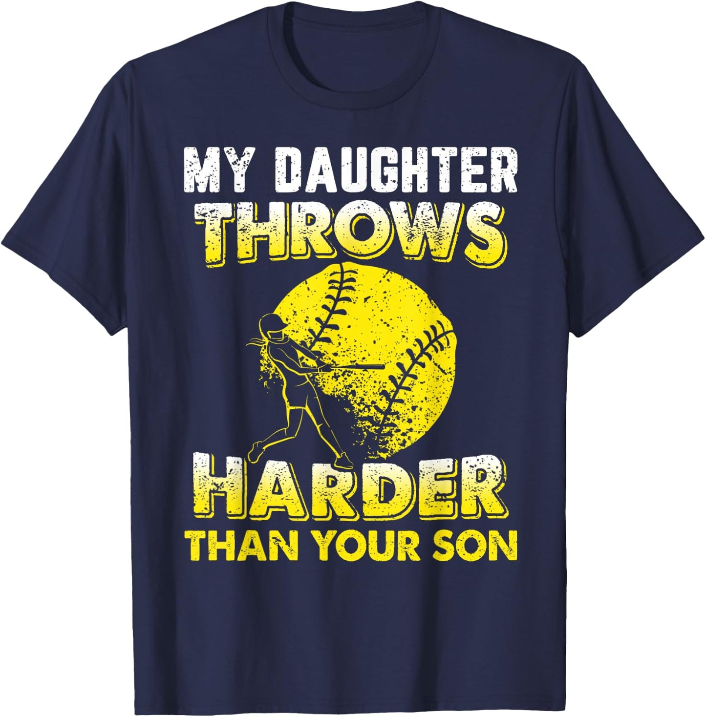 Funny Softball Dad Shirts My Daughter Throws Harder T-Shirt - T-Shirt | Navy