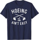 Gardening Women Men Garden Hoeing Ain't Easy T-Shirt - T-Shirt | Navy