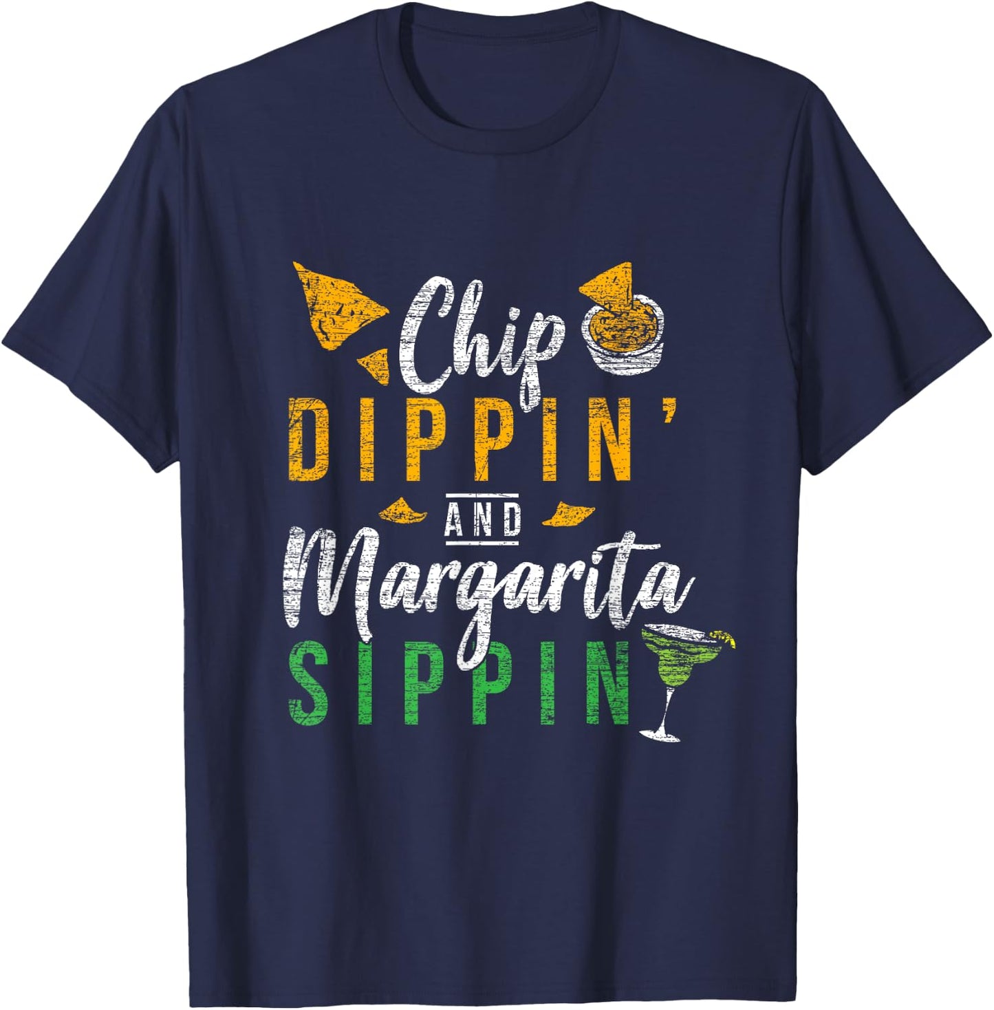 Chip Dippin' And Margarita Sippin Cinco De Mayo Shirt T-Shirt - T-Shirt | Navy