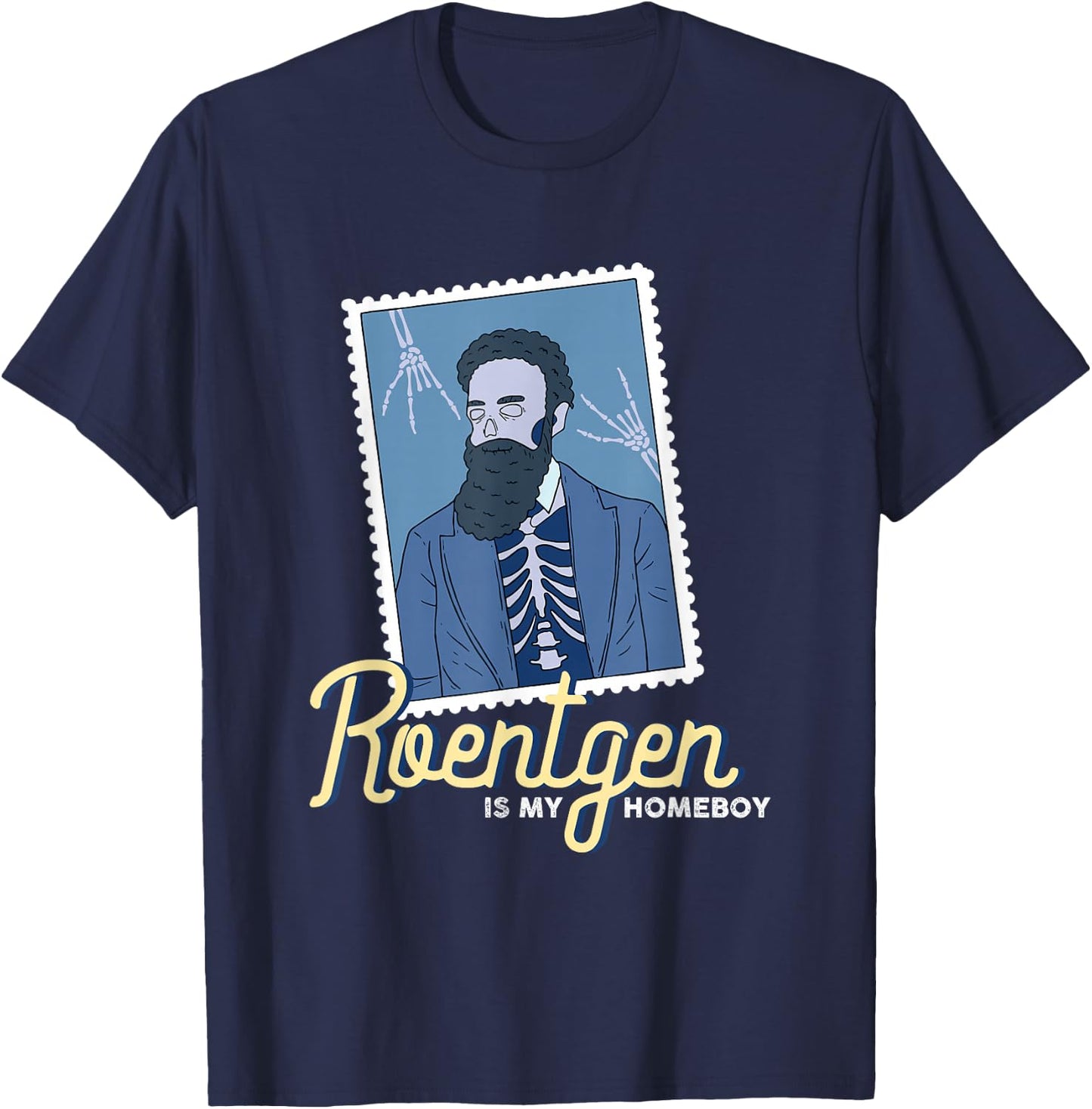 Roentgen Is My Homeboy Xray Tech Radiology Rad Tech Medical T-Shirt - T-Shirt | Navy