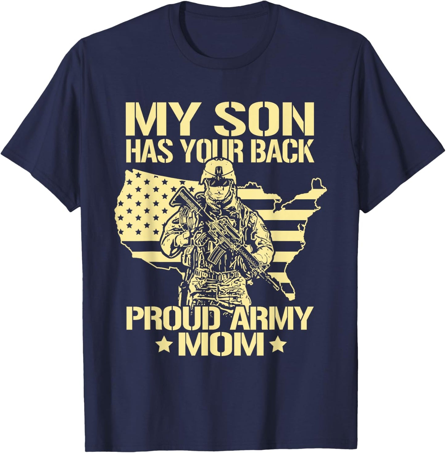 My Son Has Your Back - Proud Army Mom Shirt Mother Gift T-Shirt - T-Shirt | Navy