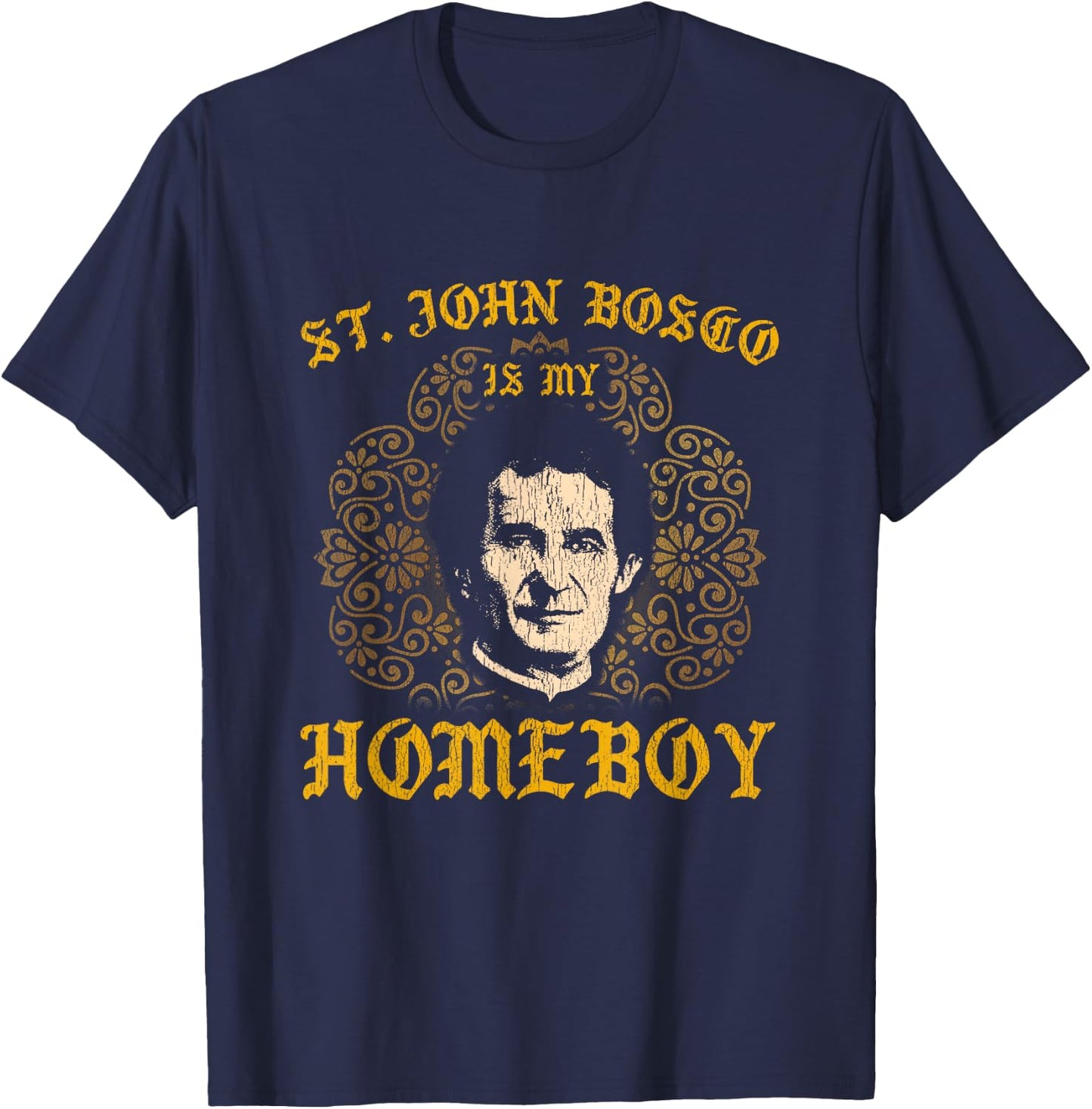 St John Bosco Catholic Homeboy vintage Gift T-Shirt - T-Shirt | Navy