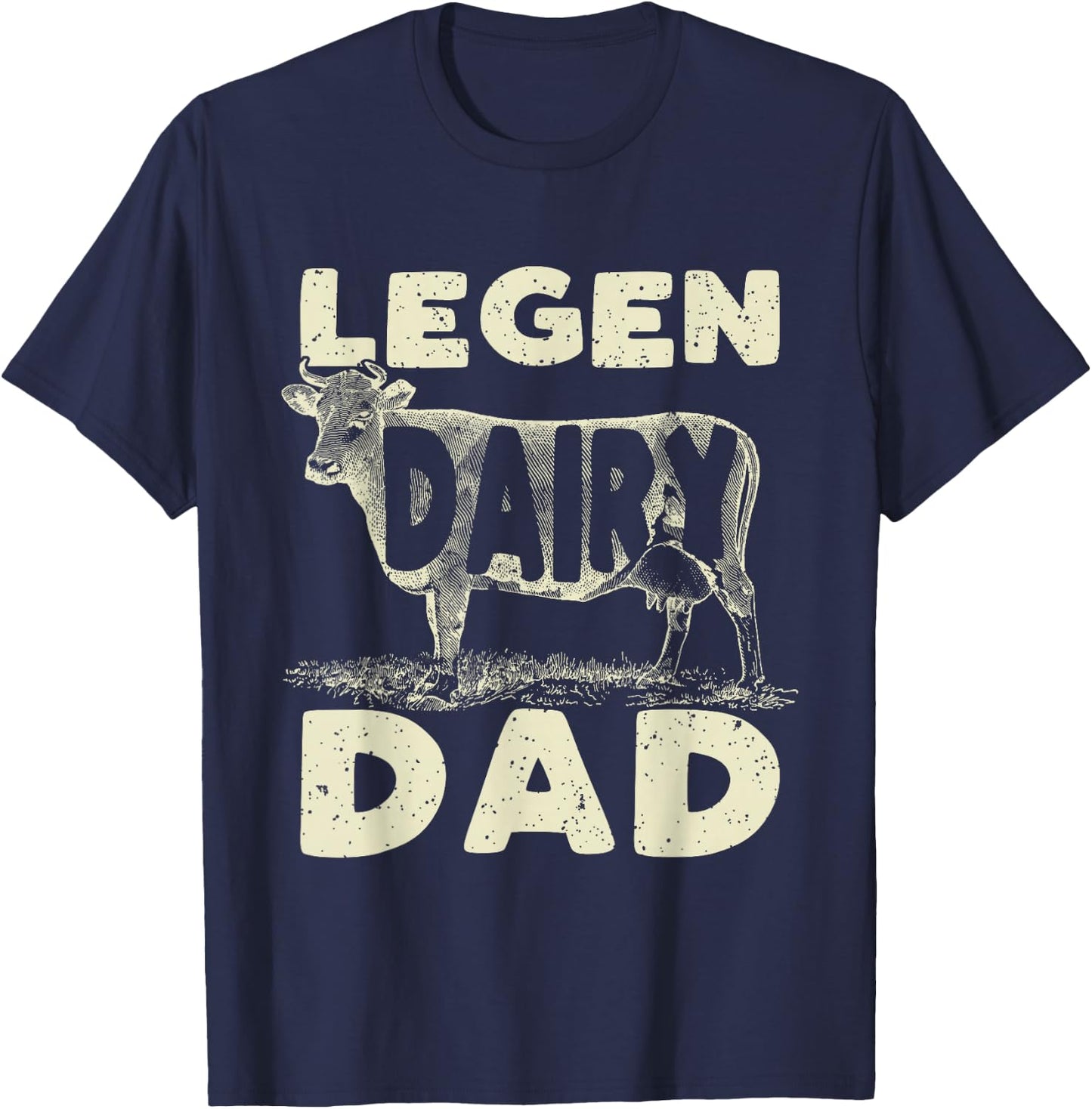 Legen Dairy Dad Cow Farmer Father's Day T-Shirt - T-Shirt | Navy