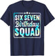 67 Birthday Squad Funny Six Seven Meme Kids Birthday Party T-Shirt - T-Shirt | Navy