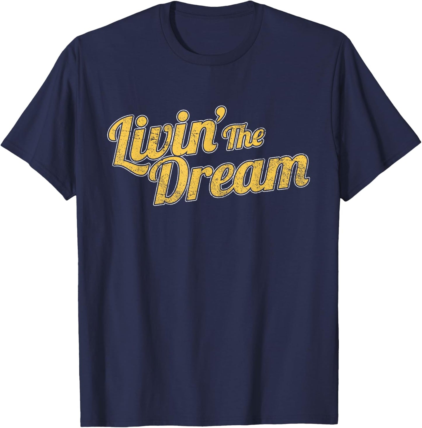 Livin' The Dream, Vintage Styled Distressed T-Shirt - T-Shirt | Navy