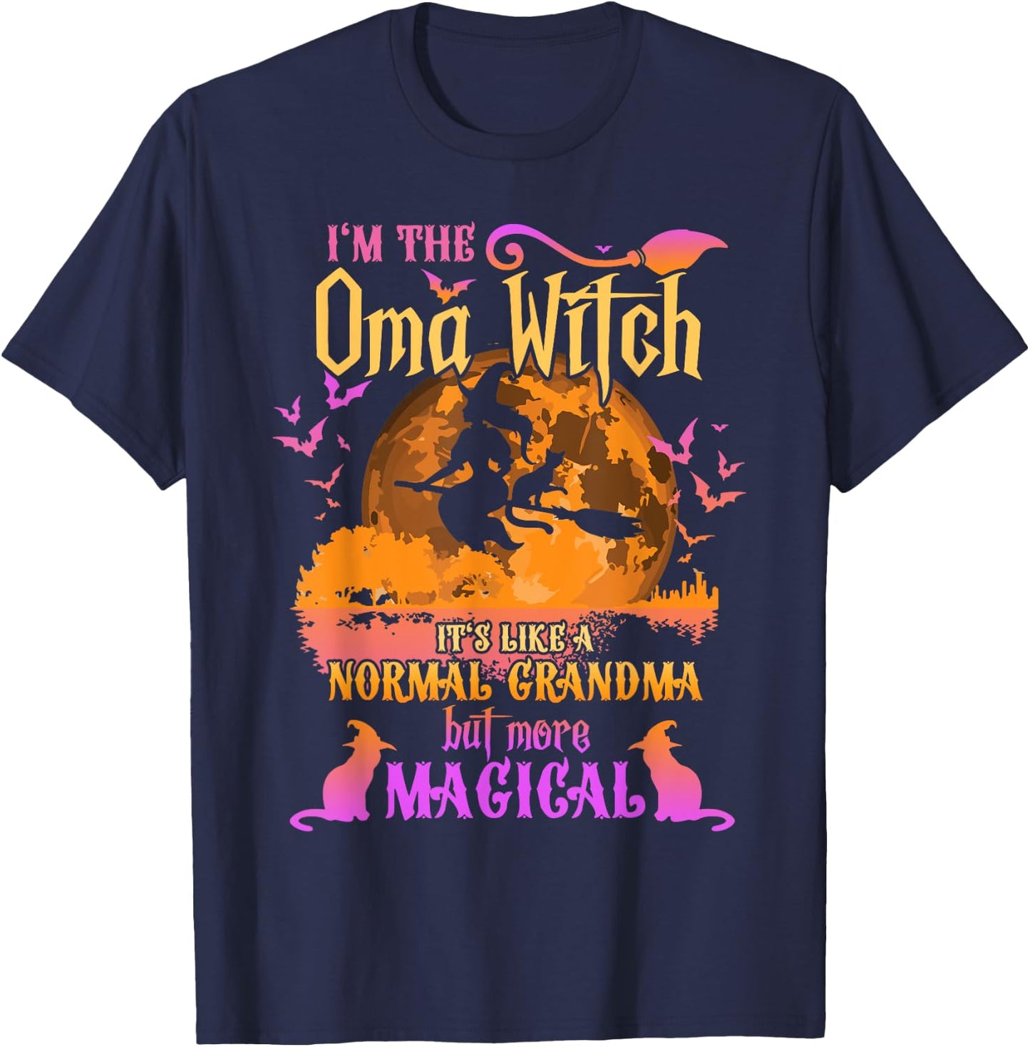 I'm The Oma Witch Like A Normal Grandma Halloween T-Shirt - T-Shirt | Navy
