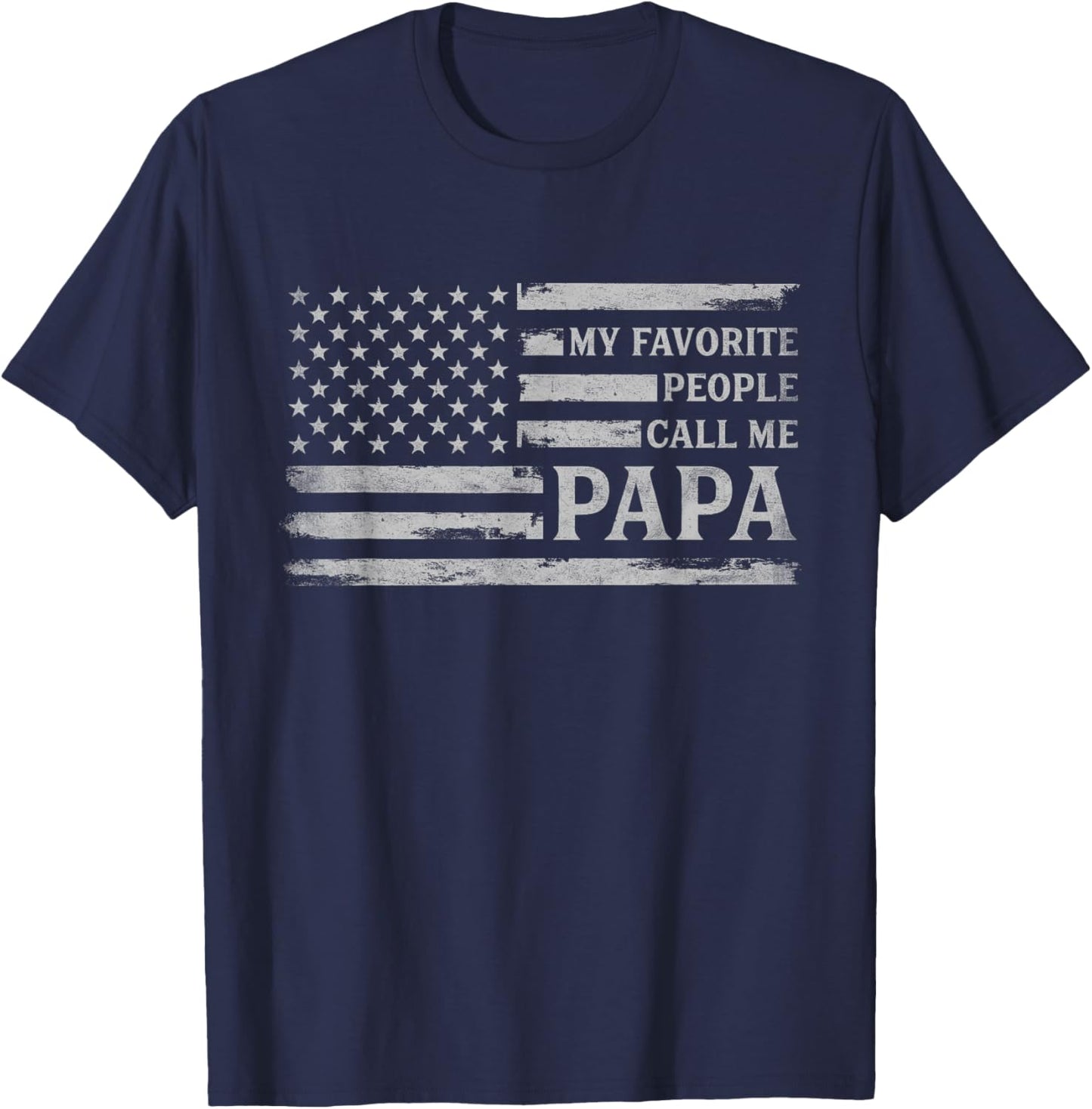 My Favorite People Call Me Papa Father's Day Grey USA Flag T-Shirt - T-Shirt | Navy