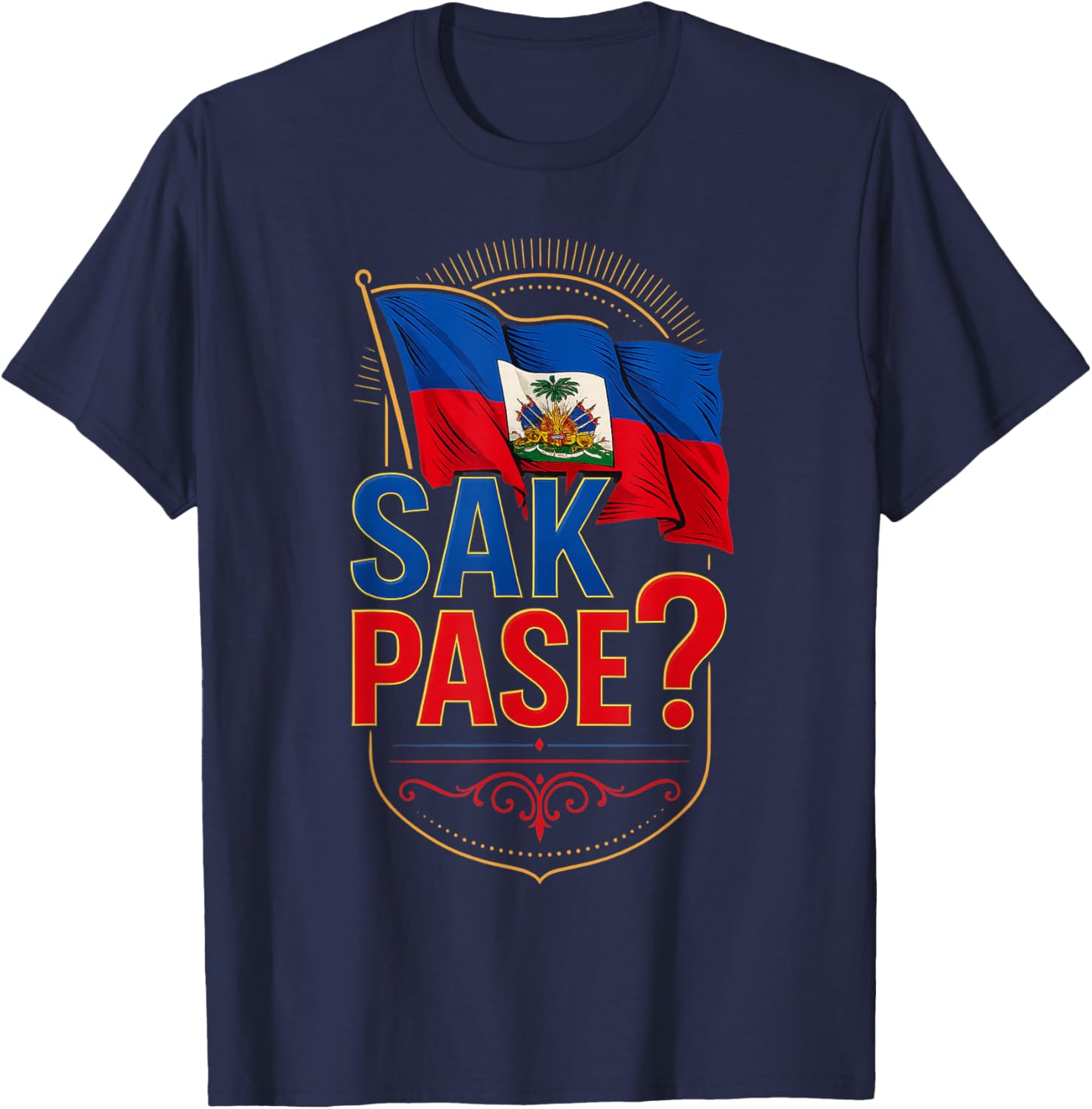 Sak Pase Haitian Pride Flag Creole Greeting Design T-Shirt - T-Shirt | Navy