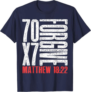 Forgive 70 x 7 Times Seventy Times Seven Jesus Matthew 18:22 T-Shirt - T-Shirt | Navy