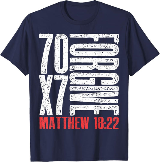 Forgive 70 x 7 Times Seventy Times Seven Jesus Matthew 18:22 T-Shirt - T-Shirt | Navy