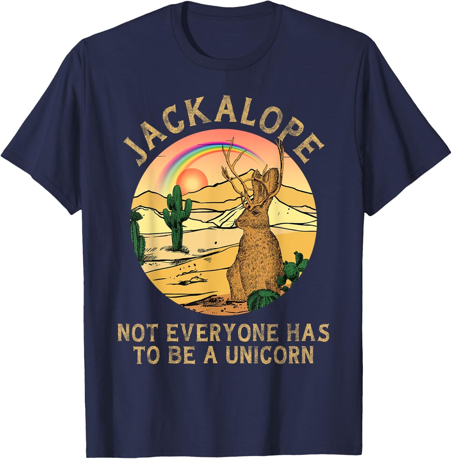 Jackrabbit Everyone Has To Be A Unicorn Rainbow Jackalope T T-Shirt - T-Shirt | Navy
