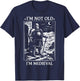 I'm Not Old I'm Medieval Funny Knight T-Shirt - T-Shirt | Navy