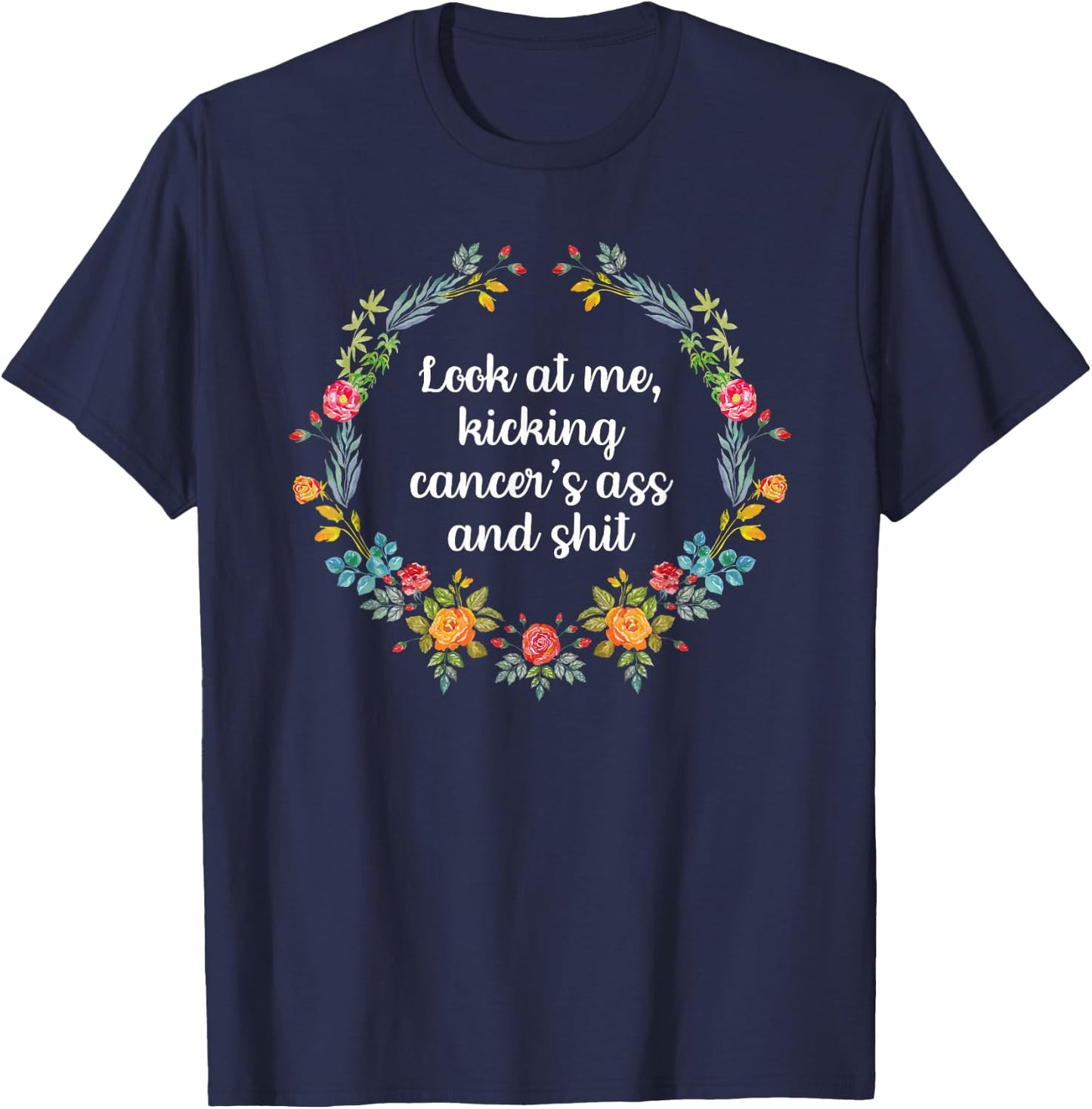 Look At Me Kicking Cancer's Ass Funny Breast Cancer T-Shirt - T-Shirt | Navy
