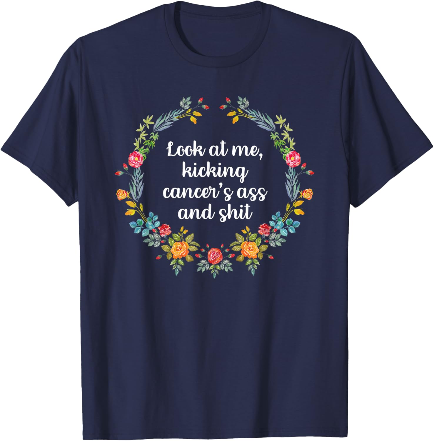 Look At Me Kicking Cancer's Ass Funny Breast Cancer T-Shirt - T-Shirt | Navy