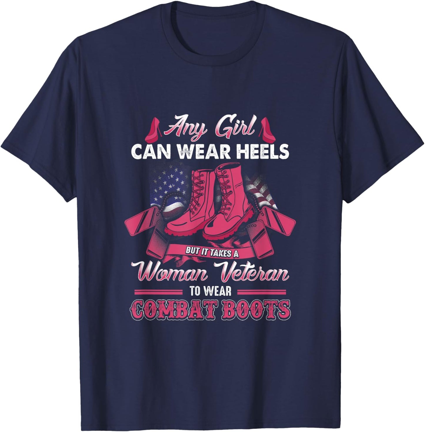 Women Veteran Takes A Women Veteran TO Wear Combat Boots T-Shirt - T-Shirt | Navy