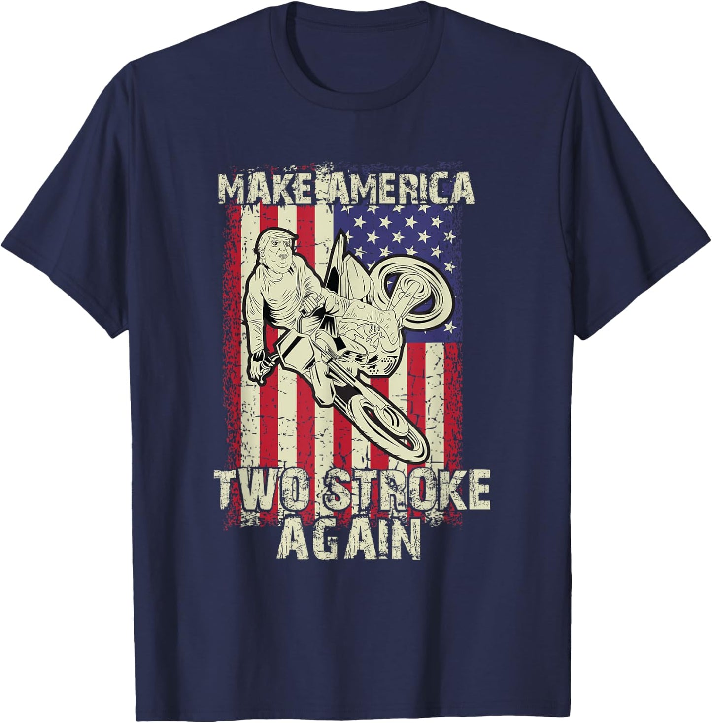 Make America Two Stroke Again Biker For Trump Motorcycle T-Shirt - T-Shirt | Navy