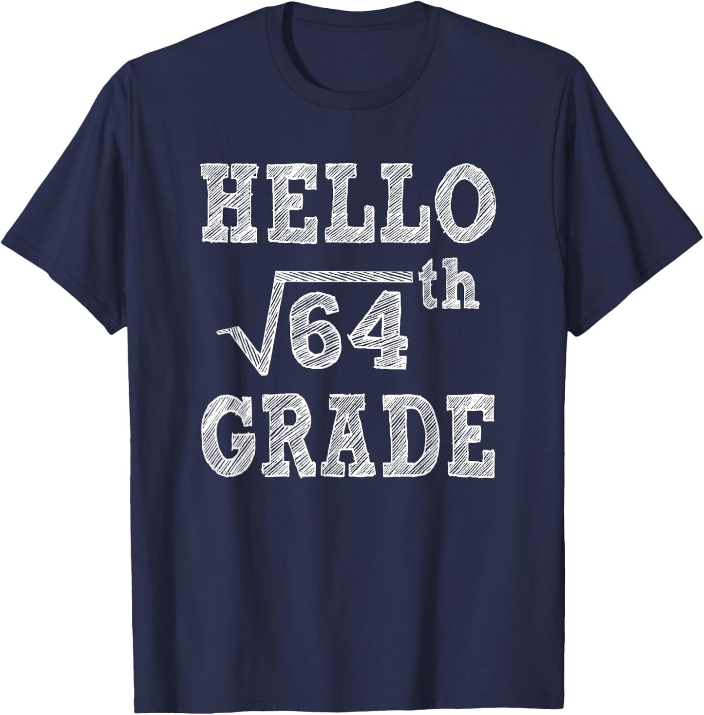 Hello 8th Grade Square Root of 64 Back to School Funny Gifts T-Shirt - T-Shirt | Navy