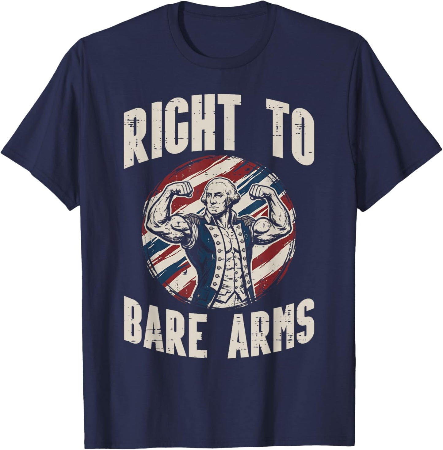 Washington Right to Bare Arms 4th of July Workout Men Women T-Shirt - T-Shirt | Navy