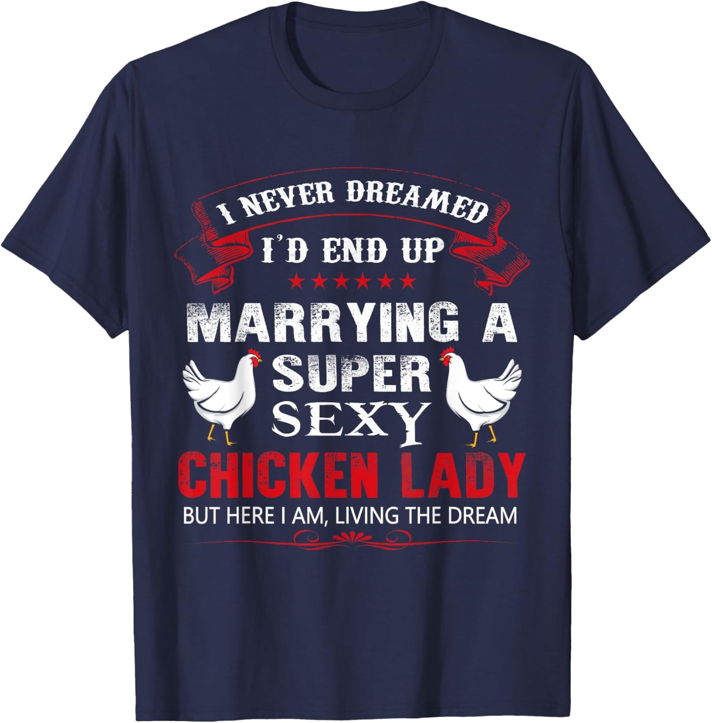 Chicken Shirt - Super Sexy Chicken Lady T Shirt Gift T-Shirt - T-Shirt | Navy