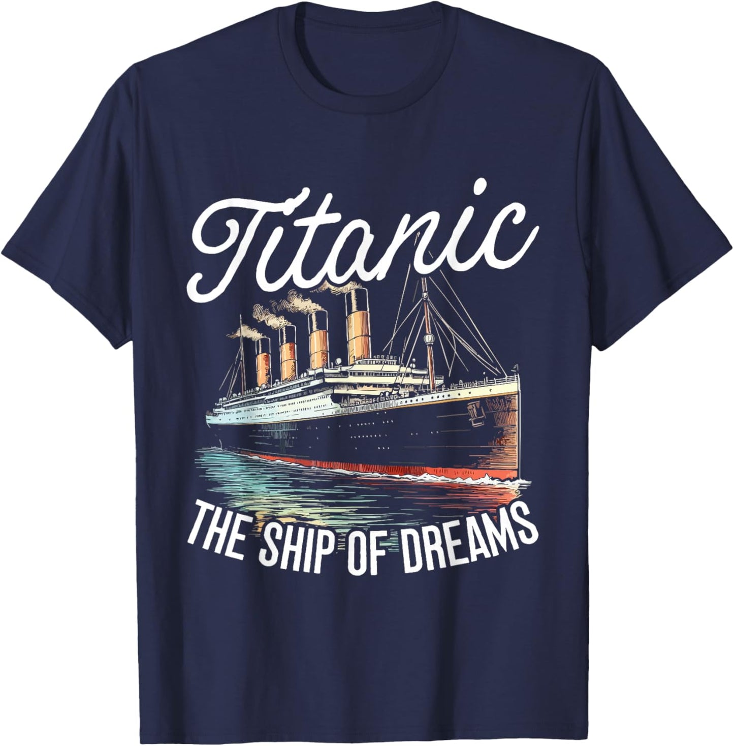 Titanic The Ship Of The Dreams T-Shirt - T-Shirt | Navy