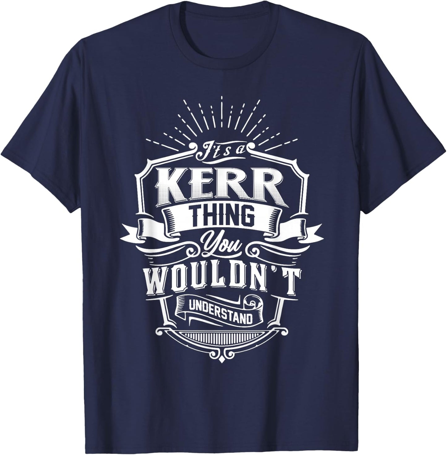 It's A KERR Thing You Wouldn't Understand Name Vintage T-Shirt - T-Shirt | Navy