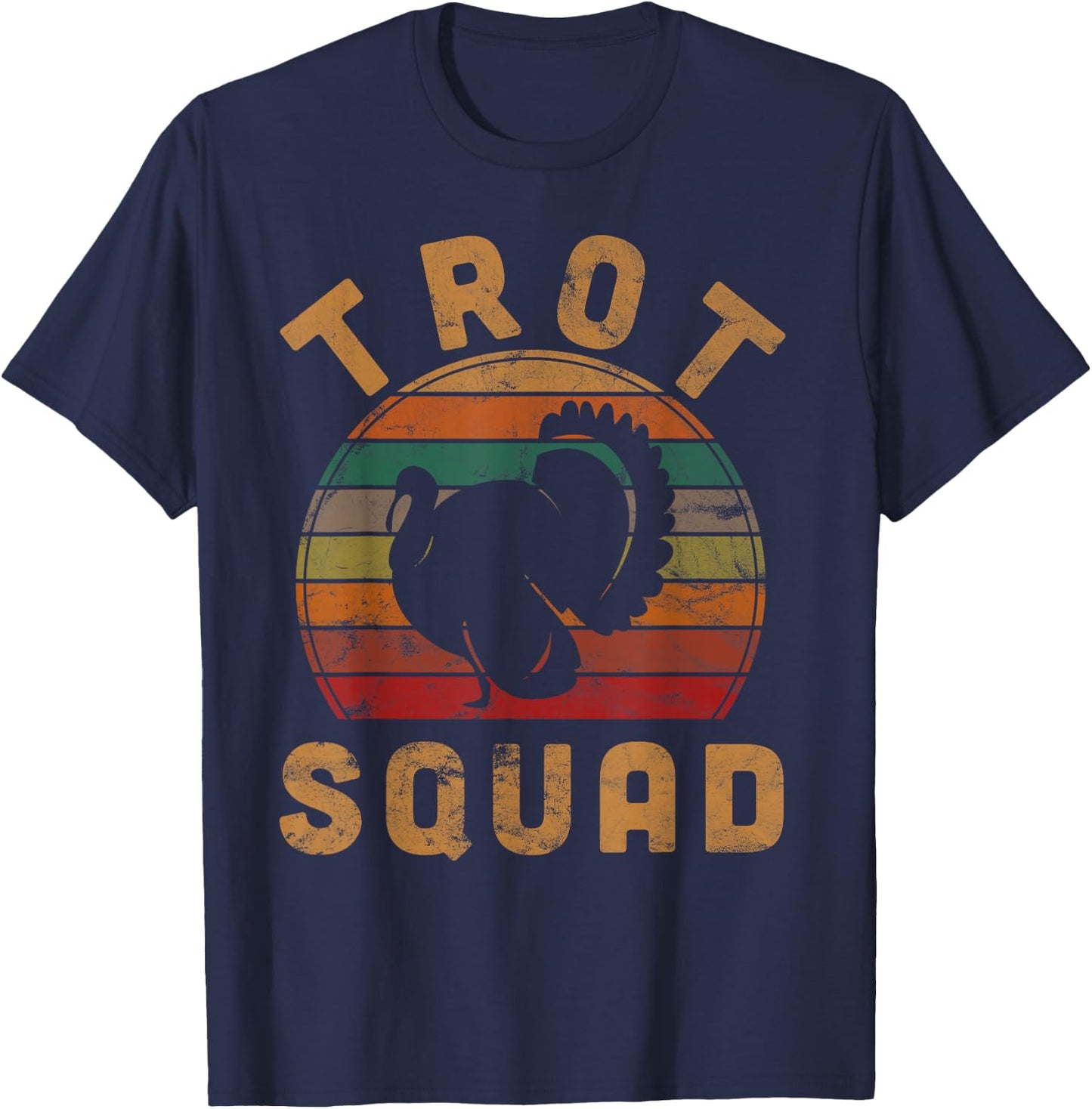 Trot Squad Thanksgiving Gifts Turkey Day Costume Leg Day T-Shirt - T-Shirt | Navy