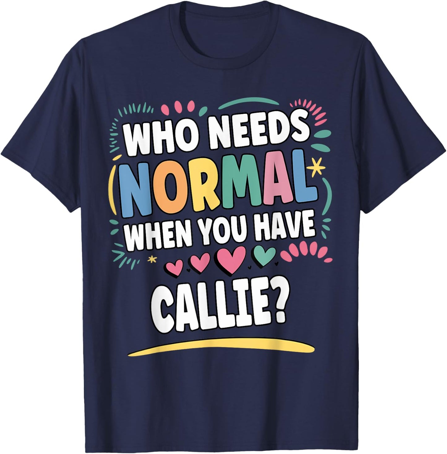 CALLIE Personalized Name Funny Cute Custom CALLIE Name T-Shirt - T-Shirt | Navy