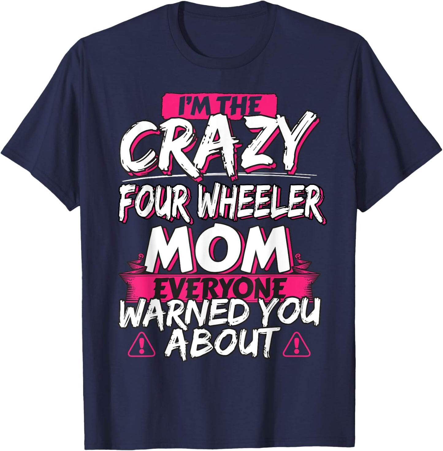 Crazy Four Wheeler Mom Funny ATV Quad Bike Mother T-Shirt - T-Shirt | Navy