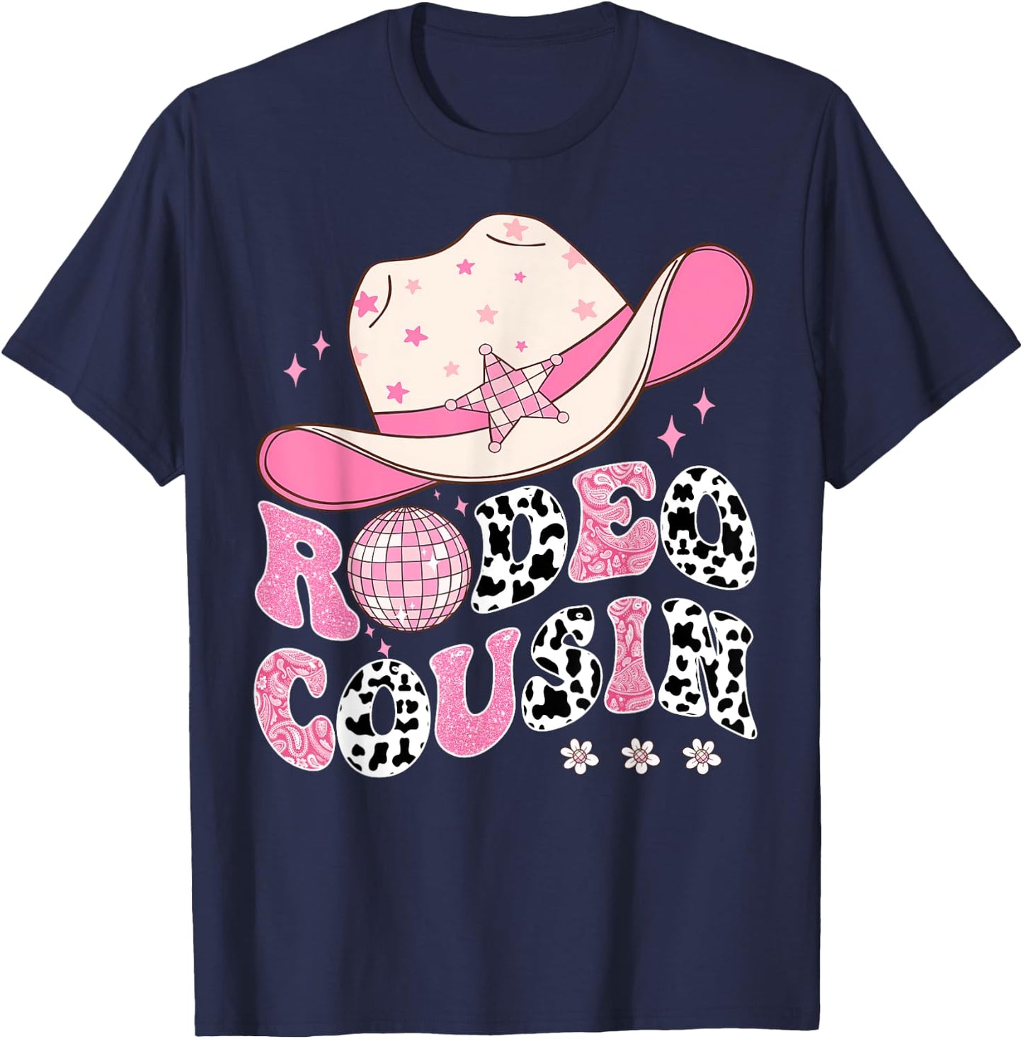 Rodeo Cousin Pink CowGirl 1St Birthday Disco Groovy T-Shirt - T-Shirt | Navy