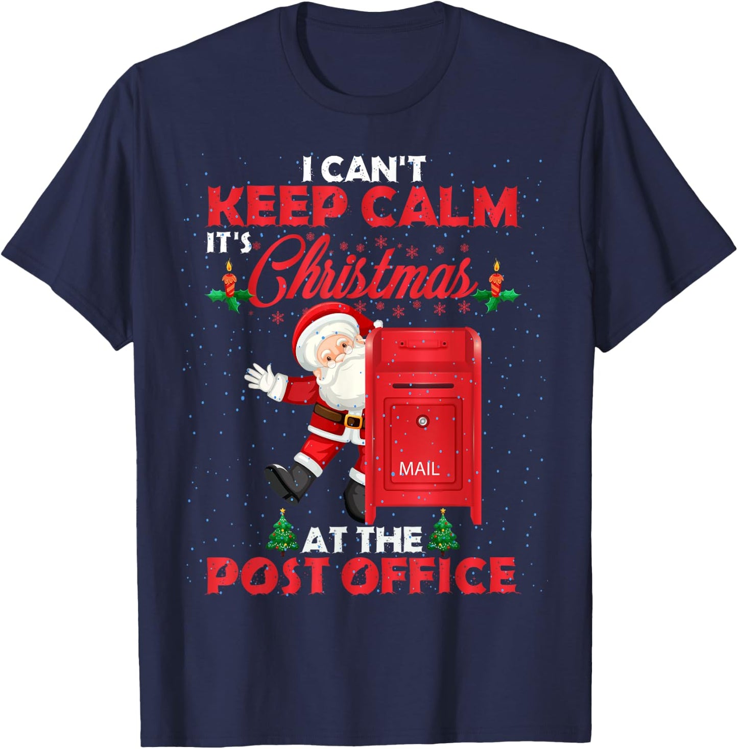 I Can't Keep Calm It's Christmas At The Post Office Funny T-Shirt - T-Shirt | Navy