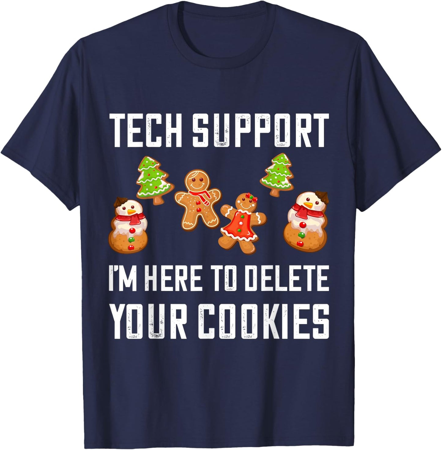 Xmas Tech Support Here To Delete Cookies Christmas Men Women T-Shirt - T-Shirt | Navy