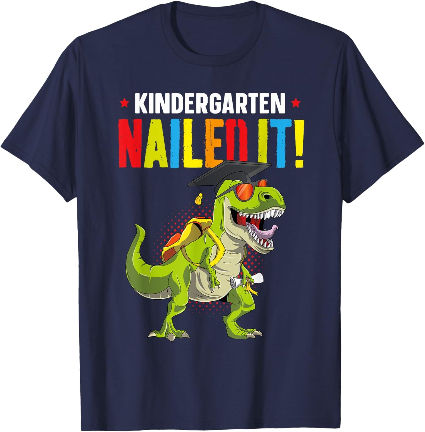 Kids T Rex Kindergarten Nailed It Graduation Class Of 2025 T-Shirt - T-Shirt | Navy
