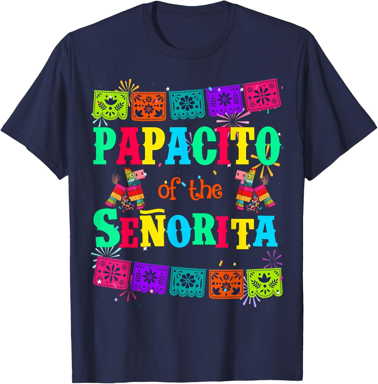 Let's Fiesta Papacito of the Senorita Mexican Birthday T-Shirt - T-Shirt | Navy